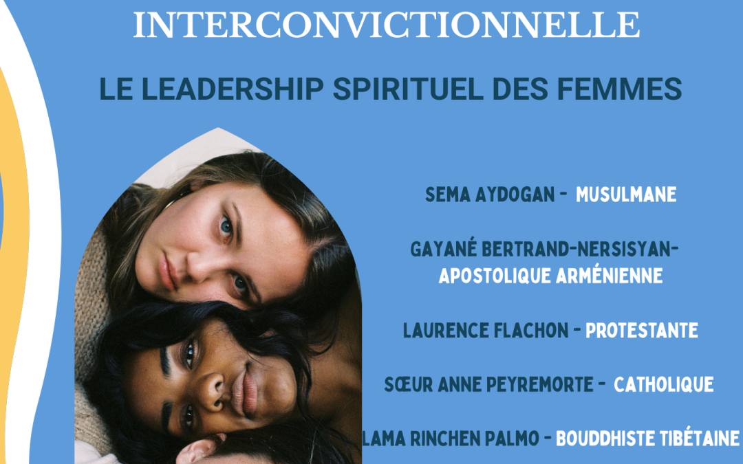 TABLE RONDE INTER-CONVICTIONNELLE : Le leadership spirituel des femmes